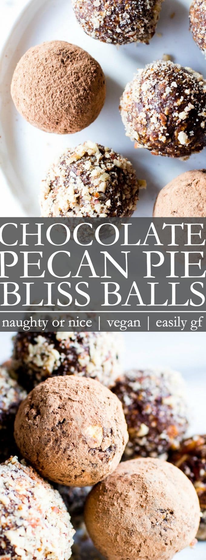 Pinterest pin for chocolate pecan pie bliss balls with two images: 1. bliss balls overhead. 2. bliss balls stacked tall. 